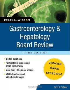Gastroenterology and Hepatology Board Review: Pearls of Wisdom, Third Edition