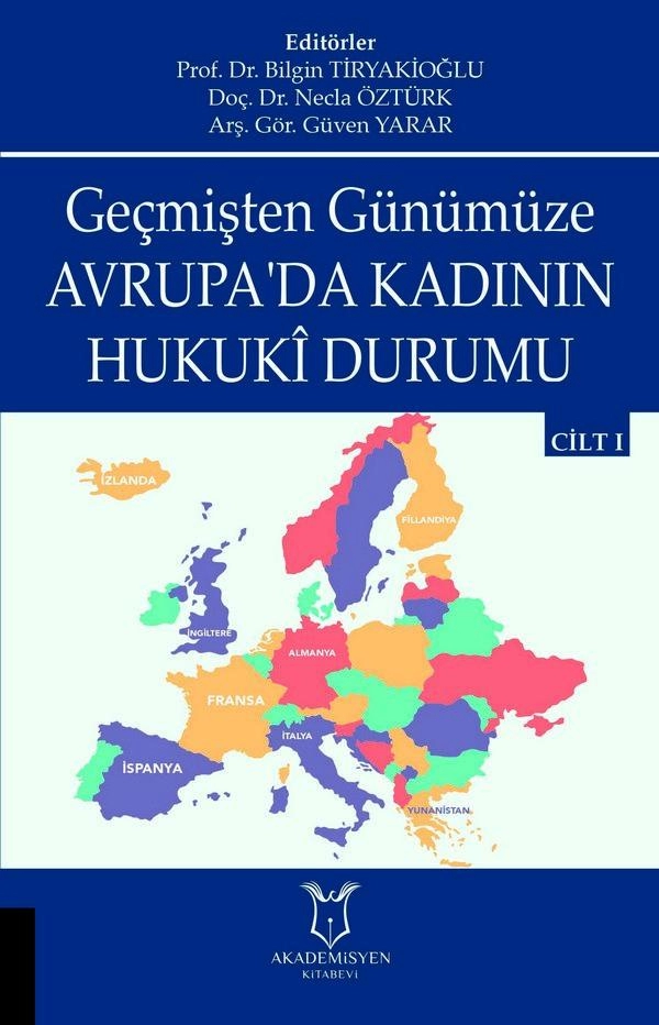 Geçmişten Günümüze Avrupa’da Kadının Hukukî Durumu - Cilt I