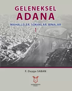 Geleneksel Adana Mahalleler, Sokaklar, Binalar
