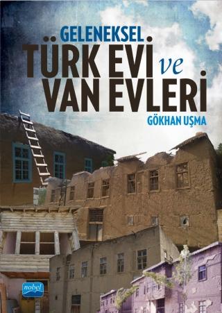 Geleneksel Türk Evi ve Van Evleri
