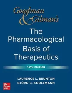 Goodman and Gilman`s The Pharmacological Basis of Therapeutics, 14th Edition