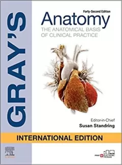 Gray`s Anatomy The Anatomical Basis of Clinical Practice 42nd Edition