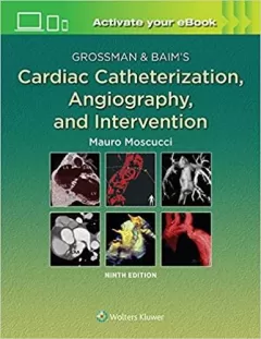 Grossman & Baim`s Cardiac Catheterization, Angiography, and Intervention