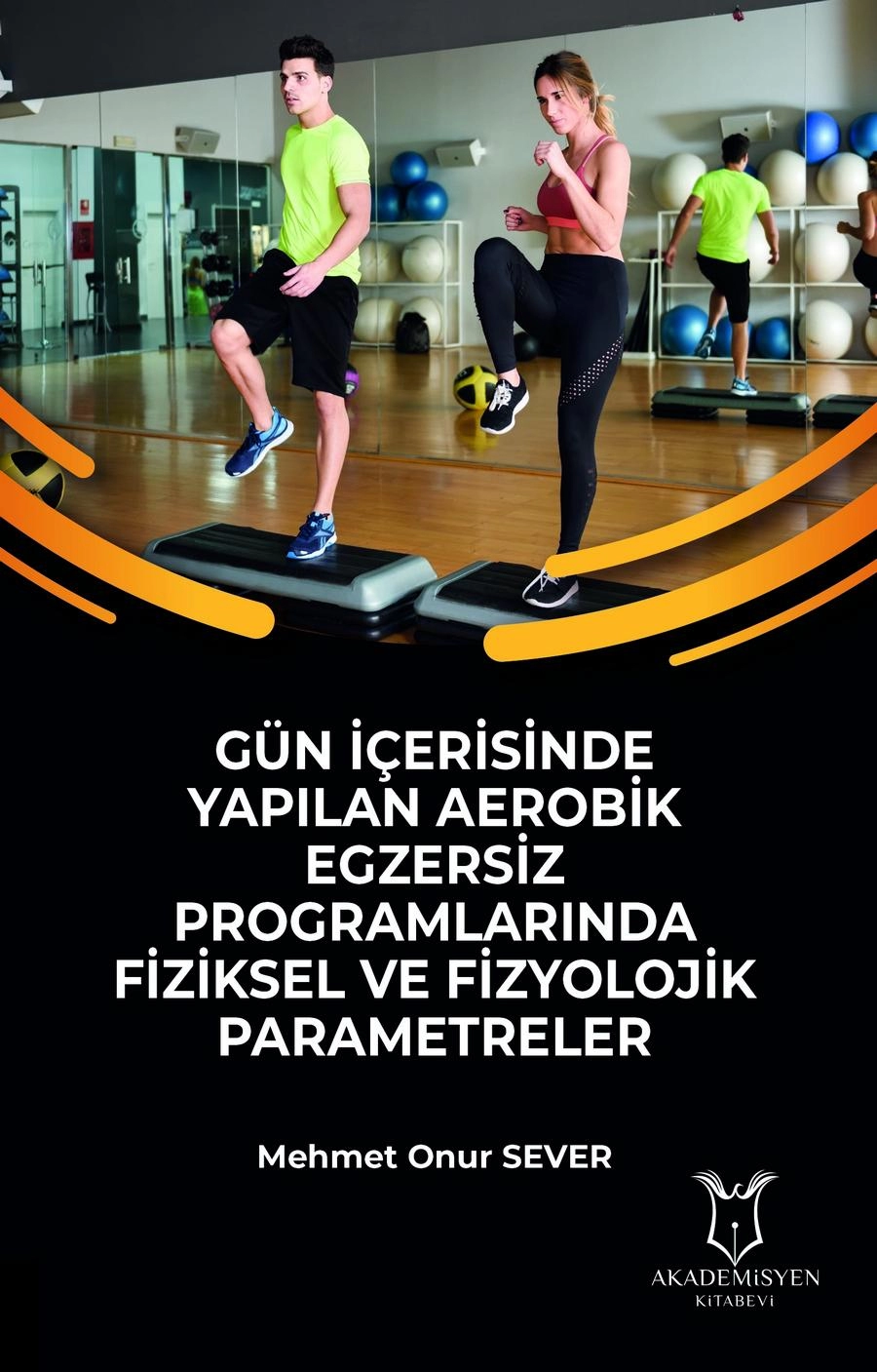 Gün İçerisinde Yapılan Aerobik Egzersiz Programlarında Fiziksel ve Fizyolojik Parametreler