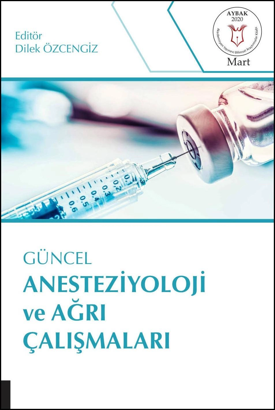 Güncel Anesteziyoloji ve Ağrı Çalışmaları ( AYBAK 2020 Mart )