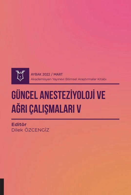 Güncel Anesteziyoloji ve Ağrı Çalışmaları V ( AYBAK 2022 Mart )