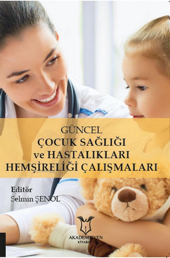 Güncel Çocuk Sağlığı ve Hastalıkları Hemşireliği Çalışmaları