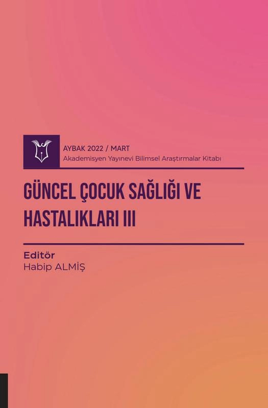 Güncel Çocuk Sağlığı ve Hastalıkları III ( AYBAK 2022 Mart )