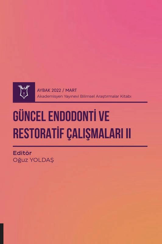 Güncel Endodonti ve Restoratif Çalışmaları II ( AYBAK 2022 Mart )