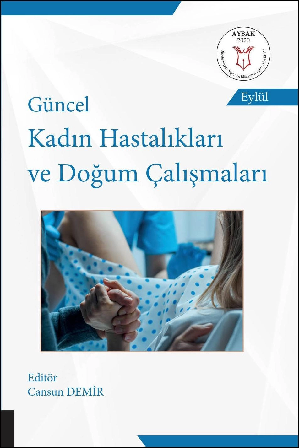 Güncel Kadın Hastalıkları ve Doğum Çalışmaları ( AYBAK 2020 Eylül )