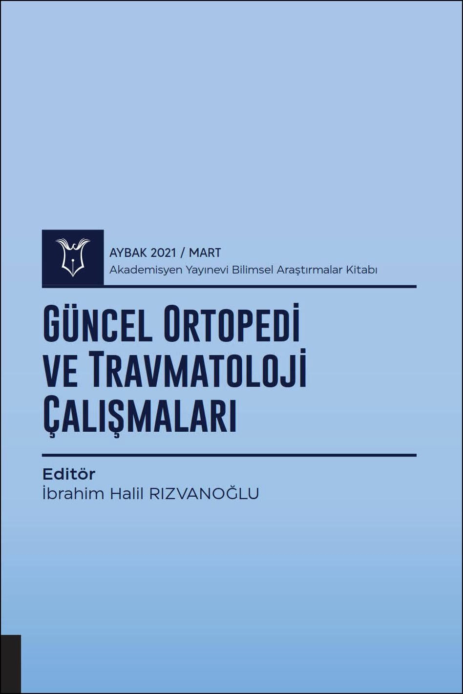 Güncel Ortopedi ve Travmatoloji Çalışmaları ( AYBAK 2021 Mart )