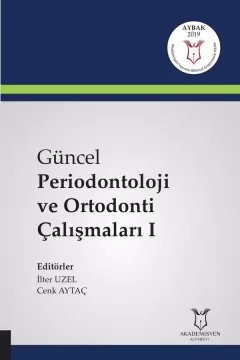 Güncel Periodontoloji ve Ortodonti Çalışmaları I ( AYBAK 2019 Mart )
