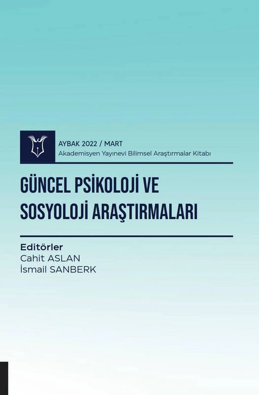 Güncel Psikoloji ve Sosyoloji Araştırmaları ( AYBAK 2022 Mart )