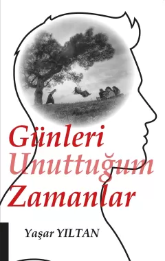 Günleri unuttuğum zamanlar