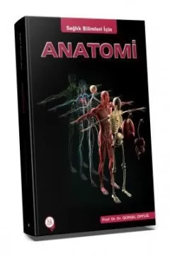 Sağlık Bilimleri İçin Anatomi / Gürsel ORTUĞ