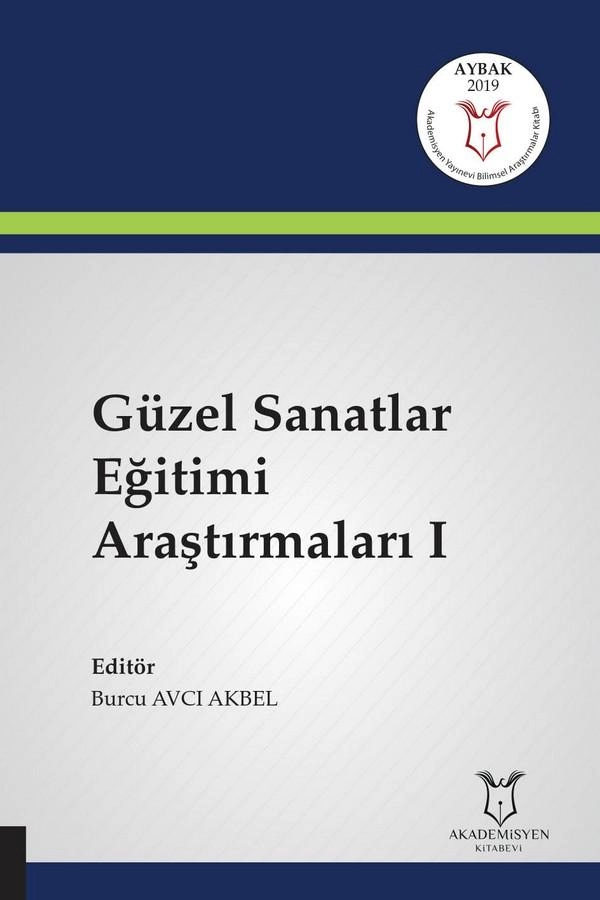 Güzel Sanatlar Eğitimi Araştırmaları I ( AYBAK 2019 Mart )