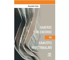 Haberde Yönlendirme ve Kamuoyu Araştırmaları