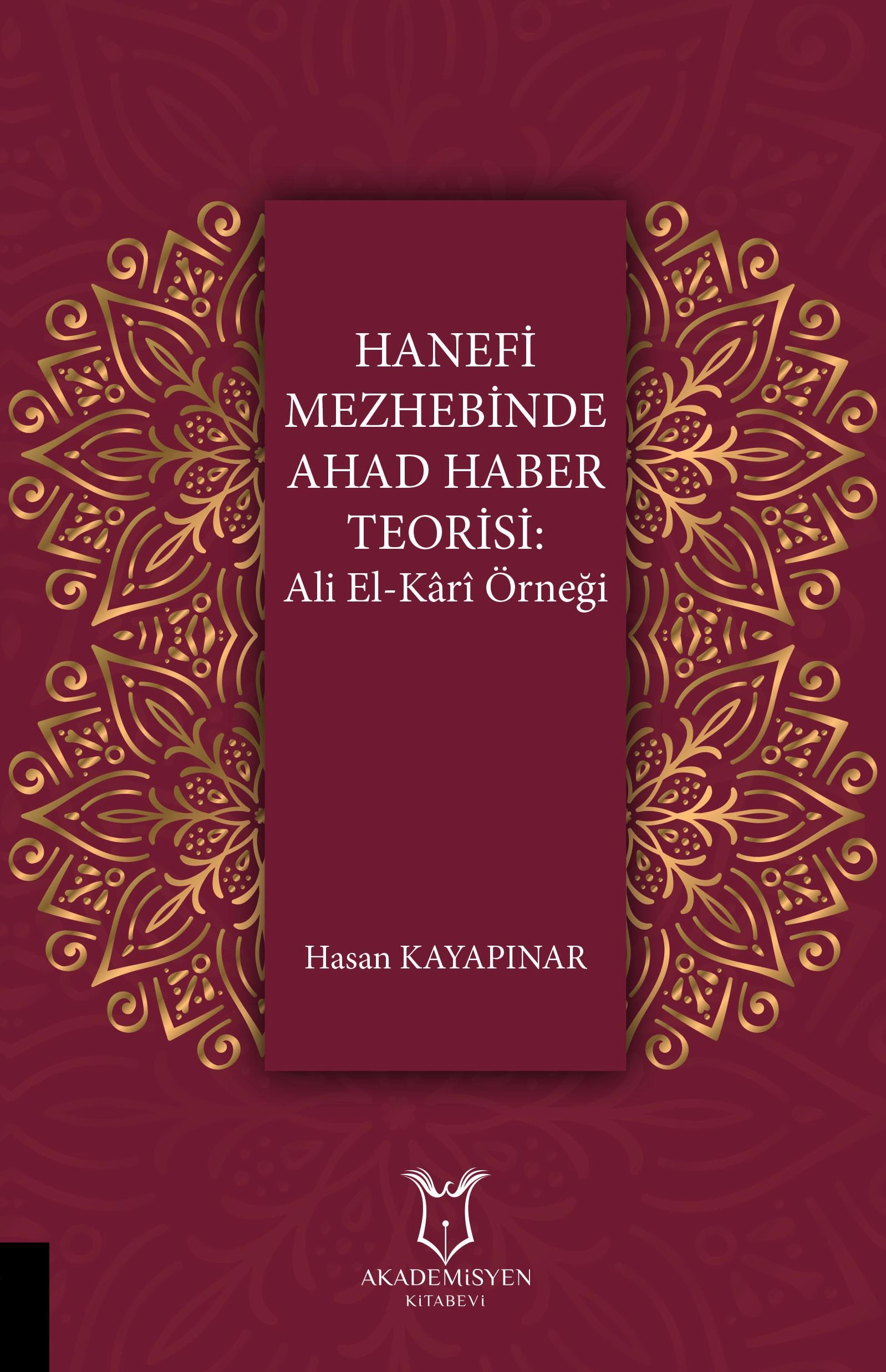 Hanefi Mezhebinde Ahad Haber Teorisi: Ali El-Kârî Örneği