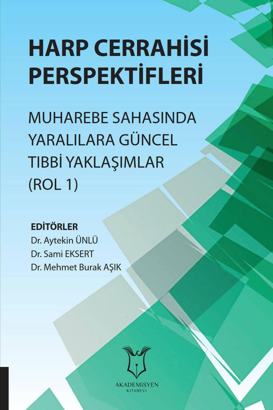 Harp Cerrahisi Perspektifleri - Muharebe Sahasında Yaralılara Güncel Tıbbi Yaklaşımlar (Rol 1)