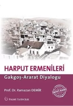 HARPUT ERMENİLERİ : Gakgoş-Ararat Diyaloğu