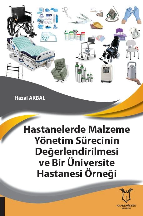 Hastanelerde Malzeme Yönetim Sürecinin Değerlendirilmesi ve Bir Üniversite Hastanesi Örneği