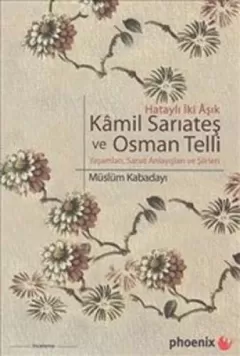 Hataylı İki Aşık Kamil Sarıateş ve Osman Telli Yaşamları, Sanat Anlayışları ve Şiirleri