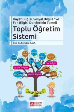 Hayat Bilgisi, Sosyal Bilgiler ve Fen Bilgisi Derslerinin Temeli Toplu Öğretim Sistemi