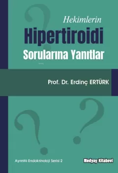 Hekimlerin Hipertiroidi Sorularına Yanıtlar