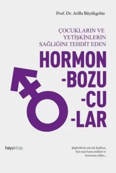 Hormon Bozucular - Çocukların ve Yetişkinlerin Sağlığını Tehdit Eden