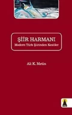 Şiir Harmanı Modern Türk Şiirinden Kesitler