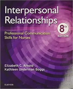 Interpersonal Relationships: Professional Communication Skills for Nurses,8th Edition