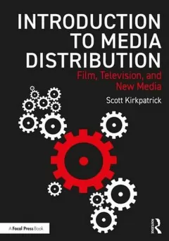 Introduction to Media Distribution - Film, Television, and New Media