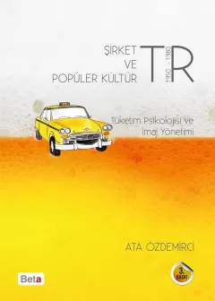 Şirket ve Popüler Kültür Tüketim Psikolojisi ve İmaj Yönetimi