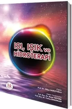 Isı, Işık ve Hidroterapi - Hülya Harutoğlu, Başar Öztürk, Yonca Zenginler