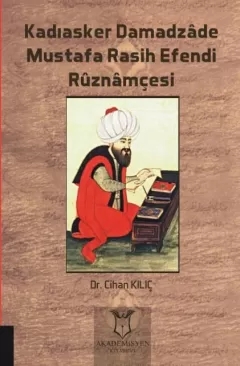 Kadıasker Damadzâde Mustafa Rasih Efendi Rûznâmçesi