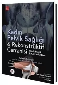 Kadın Pelvik Sağlığı & Rekonstrüktif Cerrahisi Klinik Pratik & Cerrahi Atlası