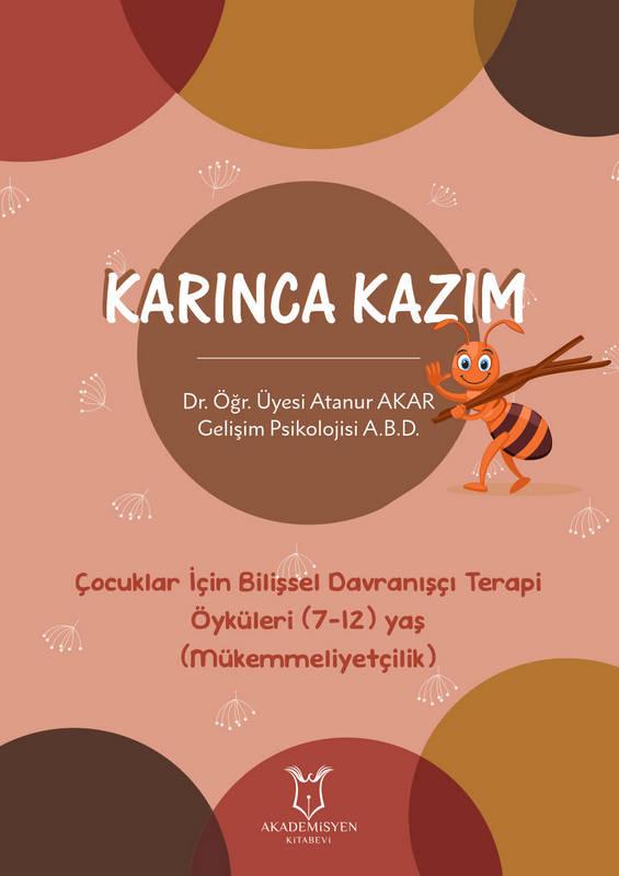 Karınca Kazım  - Çocuklar İçin Bilişsel Davranışçı Terapi Öyküleri (7-12) Yaş  (Mükemmeliyetçilik)