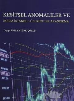 Kesitsel Anomaliler ve Borsa İstanbul Üzerine Bir Araştırma