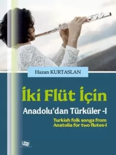 İki Flüt İçin Anadolu`dan Türküler-I