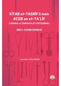 KİTAB et-TASRİF li men ACİZE et-TA`lif Cerrahi ve Cerrahi Aletler