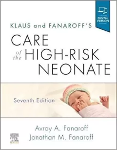 Klaus and Fanaroff`s Care of the High-Risk Neonate