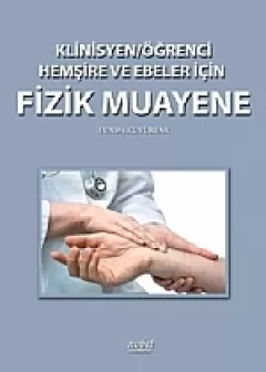 Klinisyen Öğrenci Hemşire ve Ebeler İçin Fizik Muayene