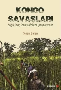 Kongo Savaşları Soğuk Savaş Sonrası Afrika`da Çatışma ve Kriz