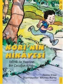 Kori`nin Hikâyesi-DEHB ile Yaşayan Bir Çocuğun Kitabı