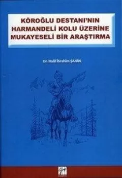 Köroğlu Destanının Harmandeli Kolu Üzerine Mukayeseli bir araştırma