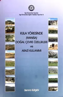 Kula Yöresinde (Manisa) Doğal Çevre Özellikleri ve Arazi Kullanımı