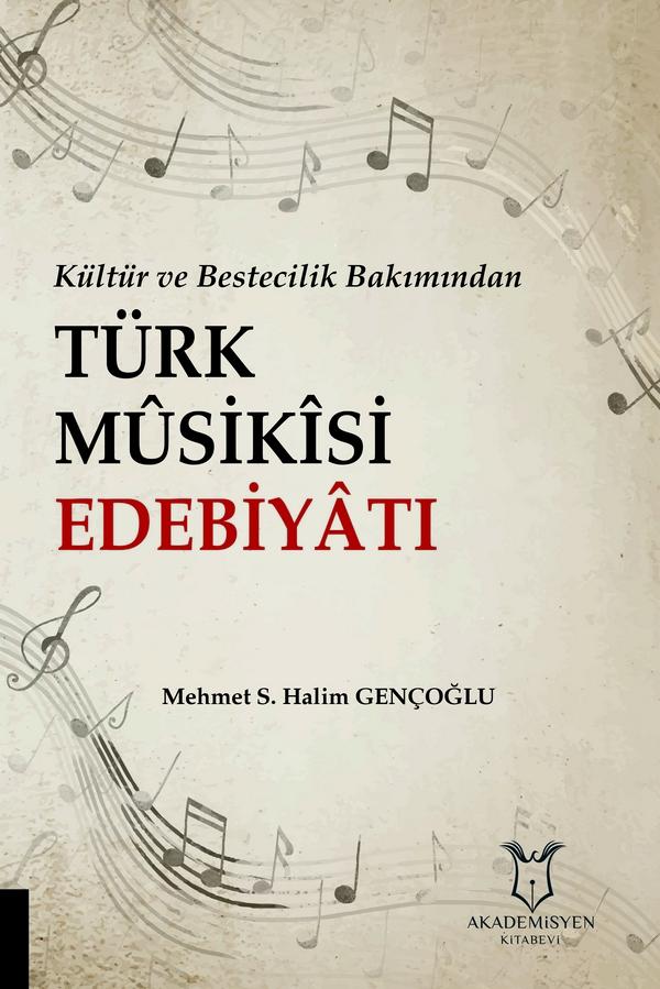 Kültür ve Bestecilik Bakımından Türk Mûsikîsi Edebiyâtı