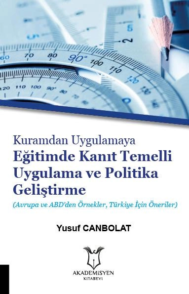 Kuramdan Uygulamaya Eğitimde Kanıt Temelli Uygulama ve Politika Geliştirme