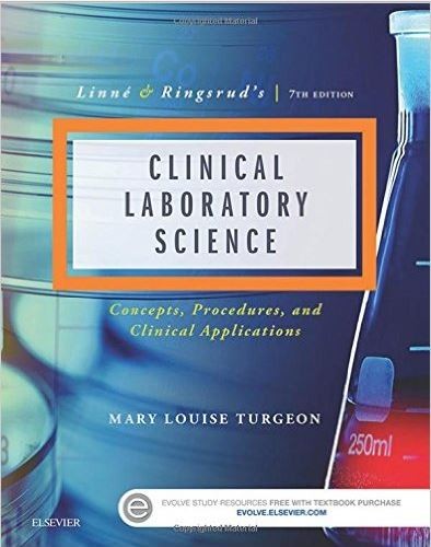Linne & Ringsrud`s Clinical Laboratory Science: Concepts, Procedures, and Clinical Applications, 7e
