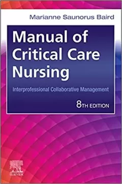 Manual of Critical Care Nursing: Interprofessional Collaborative Management 8th Edition